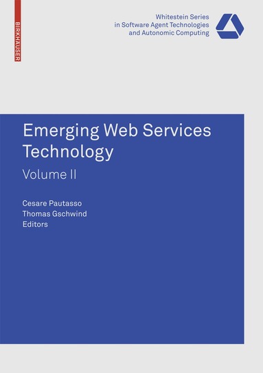 Thomas Gschwind, Cesare Pautasso - Emerging Web Services Technology, Volume II, Häftad