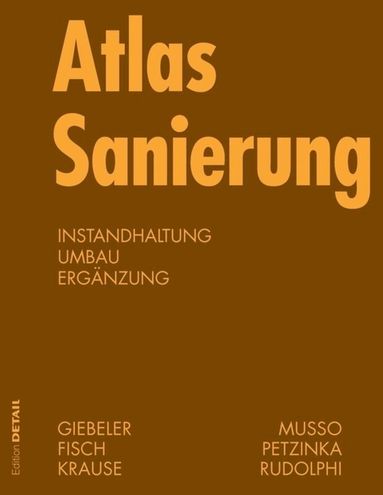 Georg Giebeler, Rainer Fisch, Harald Krause, Florian Musso, Karl-Heinz Petzinka, Alexander Rudolphi - Atlas Sanierung, Inbunden