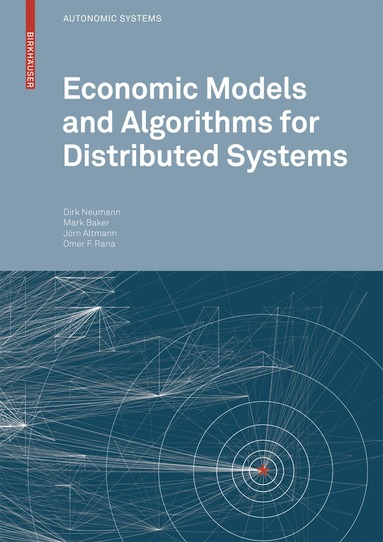 Dirk Neumann, Mark Baker, Jörn Altmann, Omer F. Rana - Economic Models and Algorithms for Distributed Systems, Häftad