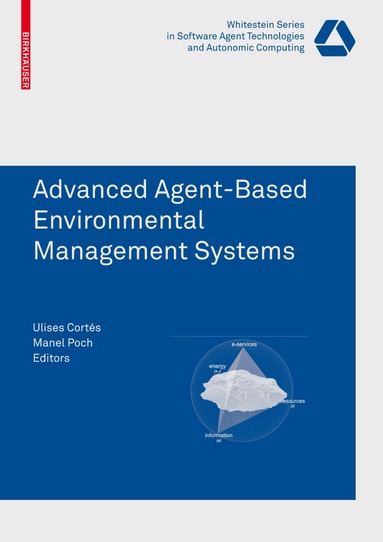 Ulises Cortes Garcia, Manel Poch - Advanced Agent-Based Environmental Management Systems, Häftad