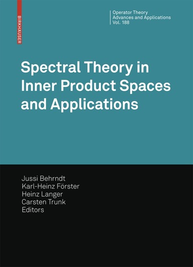 Jussi Behrndt, Karl-Heinz Förster, Heinz Langer, Carsten Trunk - Spectral Theory in Inner Product Spaces and Applications, Inbunden