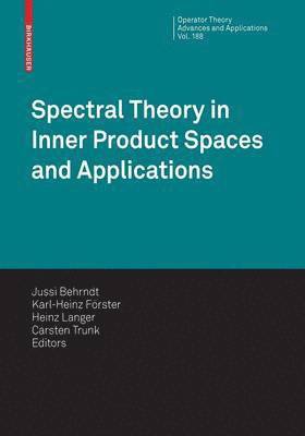 Spectral Theory in Inner Product Spaces and Applications 1