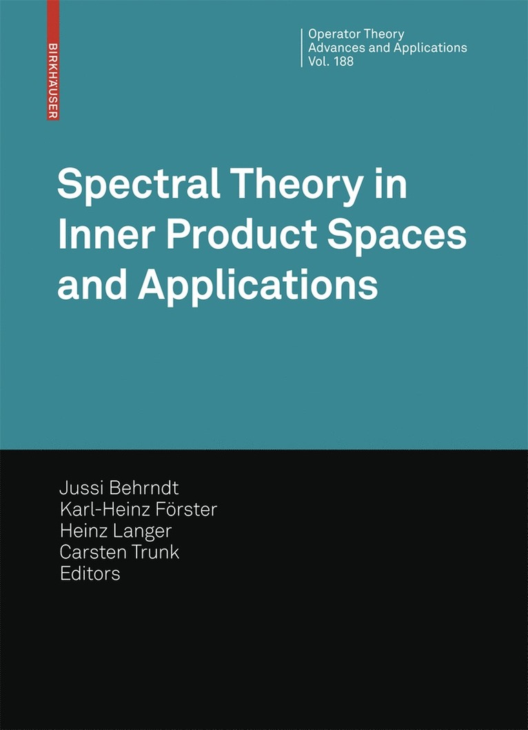 Jussi Behrndt, Karl-Heinz Förster, Heinz Langer, Carsten Trunk, Karl-Heinz Forster - Spectral Theory in Inner Product Spaces and Applications, Inbunden