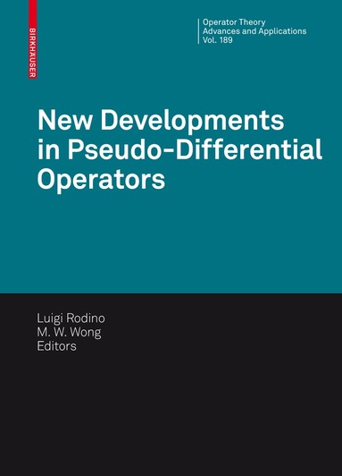 Luigi Rodino, M. W. Wong - New Developments in Pseudo-Differential Operators, Inbunden