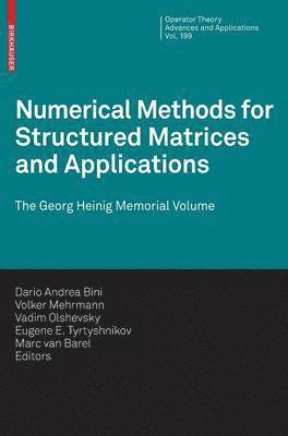 Numerical Methods for Structured Matrices and Applications 1