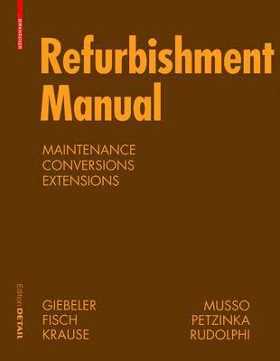 Georg Giebeler, Harald Krause - Refurbishment Manual : Maintenance, Conversions, Extensions, Inbunden. Tillgänglighet: Tillfälligt slut