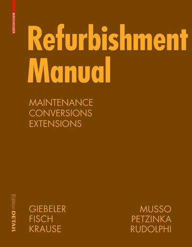 Georg Giebeler, Harald Krause, Rainer Fisch, Florian Musso, Bernhard Lenz, Alexander Rudolphi - Refurbishment Manual, Häftad