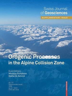 Orogenic Processes in the Alpine Collision Zone 1