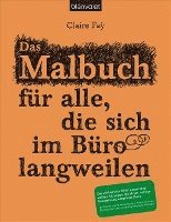 bokomslag Das Malbuch für alle, die sich im Büro langweilen