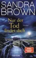 Sandra Brown - Nur der Tod findet dich, Inbunden. Tillgänglighet: Lägg i varukorg