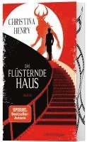 Christina Henry - Das flüsternde Haus, Inbunden