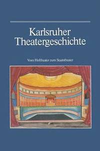 bokomslag Karlsruher Theatergeschichte