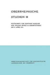 bokomslag Oberrheinische Studien Band III: Festschrift Für Günther Haselier Aus Anlaß Seines 60. Geburtstages Am 19. April 1974