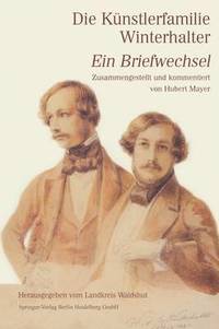 bokomslag Die Künstlerfamilie Winterhalter: Ein Briefwechsel Zusammengestellt Und Kommentiert