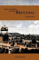 Kleine Geschichte der Stadt Bruchsal
