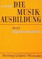 Die Musikausbildung I. Allgemeine Musiklehre 1