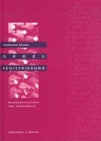 bokomslag Orgelregistrierung. Klanggestaltung der Orgelmusik