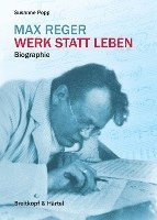 bokomslag Max Reger - Werk statt Leben