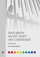 bokomslag Bach spielen auf der Orgel - eine Leidenschaft