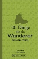 Georg Hohenester, Andreas Dick - 101 Dinge, die ein Wanderer wissen muss, Häftad