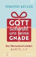Timothy Keller - Gott schenkt uns seine Gnade, Inbunden