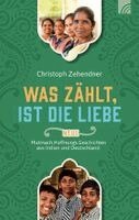 Christoph Zehendner - Was zählt, ist die Liebe, Inbunden