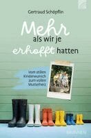 Gertraud Schöpflin - Mehr als wir je erhofft hatten, Inbunden