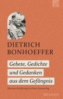 Dietrich Bonhoeffer, Peter Zimmerling - Gebete, Gedichte und Gedanken aus dem Gefängnis, Häftad