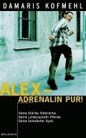 Alex, Adrenalin pur 1