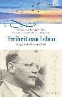 Dietrich Bonhoeffer, Peter Zimmerling - Freiheit zum Leben, Inbunden