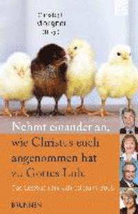 bokomslag Nehmt einander an, wie Christus euch angenommen hat zu Gottes Lob