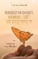 bokomslag Vergisst mich Gott, wenn ich Gott vergesse?