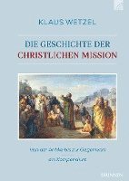 bokomslag Die Geschichte der christlichen Mission