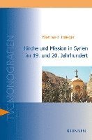 bokomslag Kirche und Mission in Syrien im 19. und 20. Jahrhundert