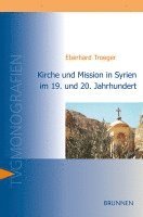 Kirche und Mission in Syrien im 19. und 20. Jahrhundert 1