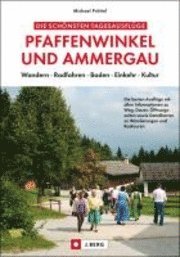 bokomslag Die schönsten Tagesausflüge Pfaffenwinkel und Ammergau