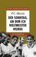 Friedrich Christian Delius, Hans Werner Weglöhner - Der Sonntag, an dem ich Weltmeister wurde, Häftad