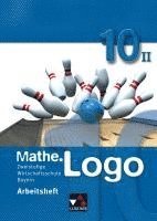 bokomslag Mathe.Logo 10 Arbeitsheft II Wirtschaftsschule Bayern