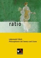 bokomslag Lebensziel Glück. Philosophieren mit Seneca und Cicero. Gesamtschule. Gymnasium. Sekundarstufe 1