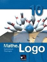 Barbara Enghardt, Heiko Etzold, Eva Fischer, Michael Kleine, Peter Lippert, Matthias Müller, Kinga Szücs, Birgit Skorsetz, Barbara Wieczorek, Michael Kleine, Birgit Skorsetz - Mathe.Logo 10 Gymnasium Thüringen, Inbunden