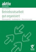 bokomslag Betriebsratsarbeit gut organisiert