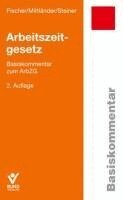 Erika Fischer, Silvia Mittländer, Regina Steiner - Arbeitszeitgesetz, Häftad