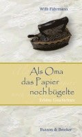 Als Oma das Papier noch bügelte. Großdruck 1