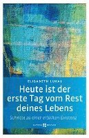 Heute ist der erste Tag vom Rest deines Lebens 1