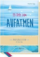 Stephan Sigg - 55 Orte zum Aufatmen, Inbunden