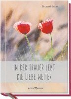 In der Trauer lebt die Liebe weiter 1