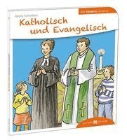 Georg Schwikart - Katholisch und Evangelisch den Kindern erklärt, Häftad