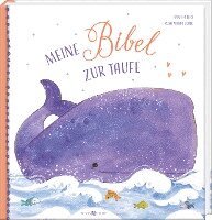 Anna Peters - Meine Bibel zur Taufe, Inbunden