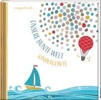 Irmgard Erath - Unsere bunte Welt, Inbunden