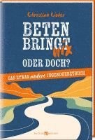 bokomslag Beten bringt nix - oder doch?